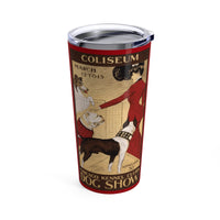 Dog Show Tumbler 20oz