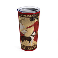 Dog Show Tumbler 20oz