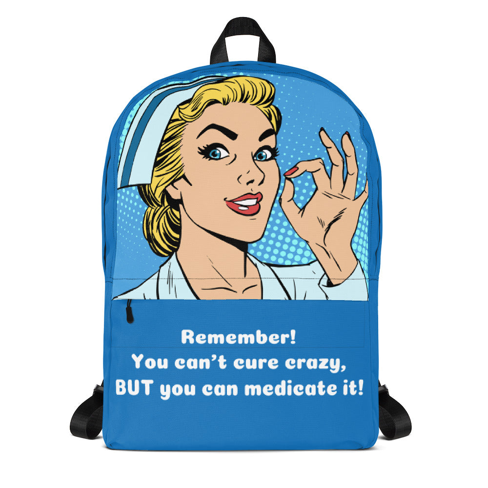 Nurse’s Can’t Cure Crazy Backpack