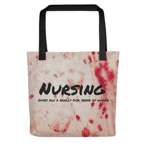 Nursing Gives You a Really Sick Sense of Humor Tote bag